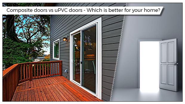 Composite doors vs uPVC doors- Which is better for your home?