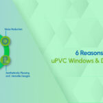 top six reasons why uPVC windows and doors are the ideal choice for your home