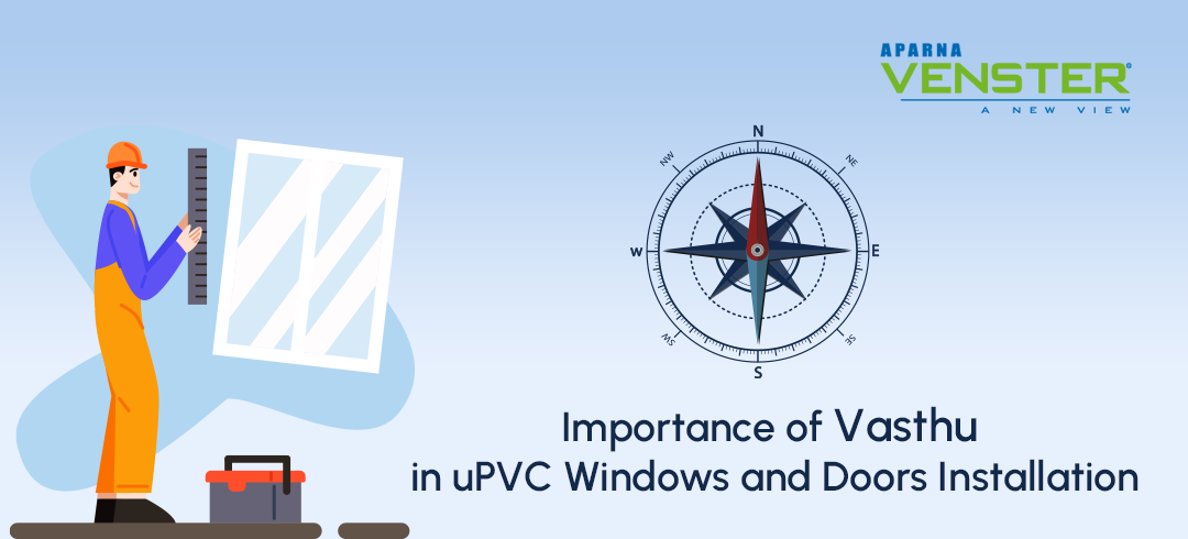 The Importance of Vastu in uPVC Window and Door Installation