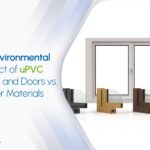 Environmental Impact of uPVC Windows and Doors vs Other Materials