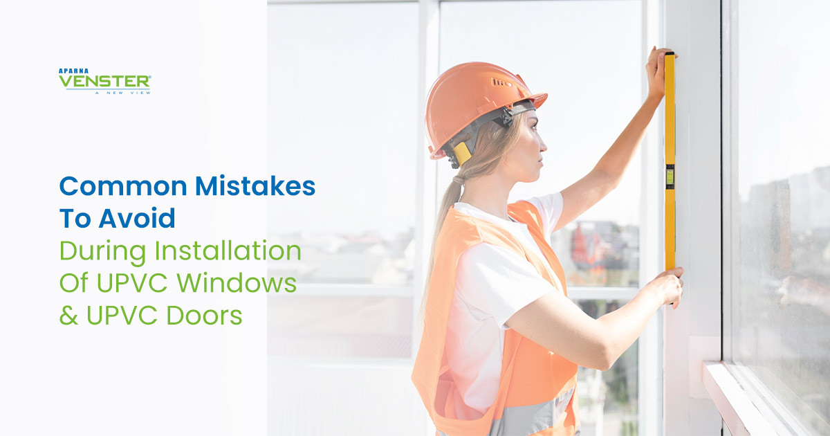 Mistakes-To-Avoid-During-Installation-Of-UPVC-Windows--UPVC-Doors