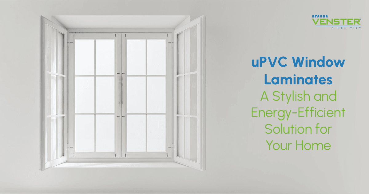 upvc window laminates - aparna venster